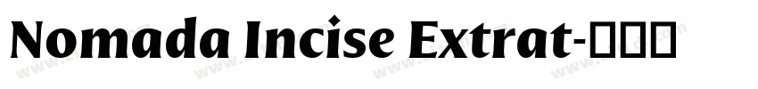 Nomada Incise Extrat字体转换 Nomada Incise Extrat字体转换